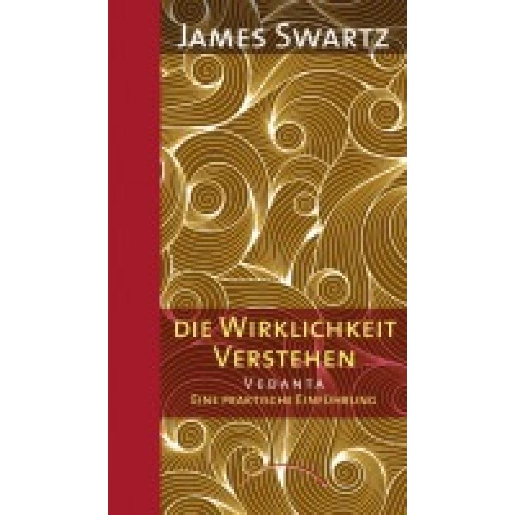 9783958830288 - Vedanta - Die Wirklichkeit verstehen - James B Swartz Gebunden 9783958830288 - Vedanta - Die Wirklichkeit verstehen - James B Swartz Gebunden
