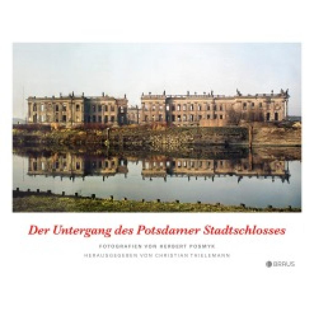 9783862281367 - Der Untergang des Potsdamer Stadtschlosses Gebunden