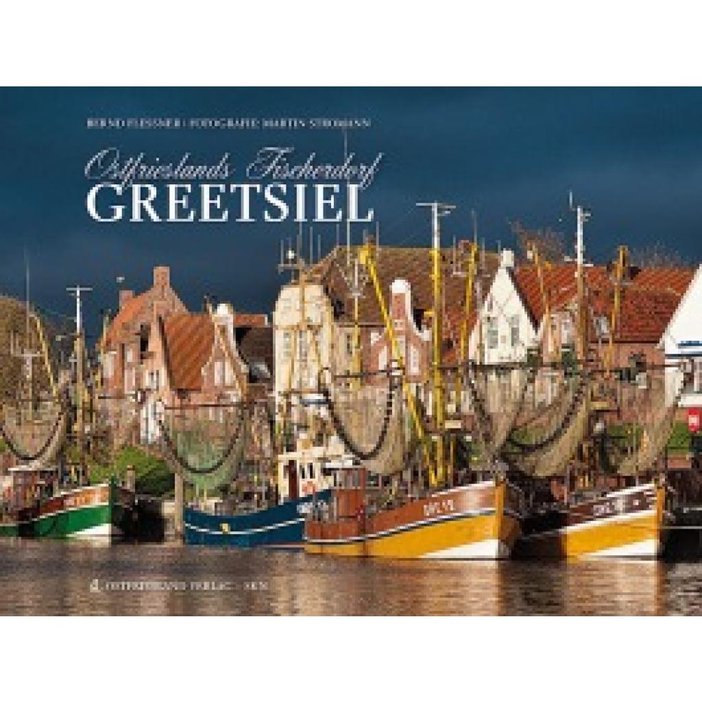 9783939870036 - Ostfrieslands Fischerdorf - Greetsiel - Bernd Flessner Gebunden 9783939870036 - Ostfrieslands Fischerdorf - Greetsiel - Bernd Flessner Gebunden