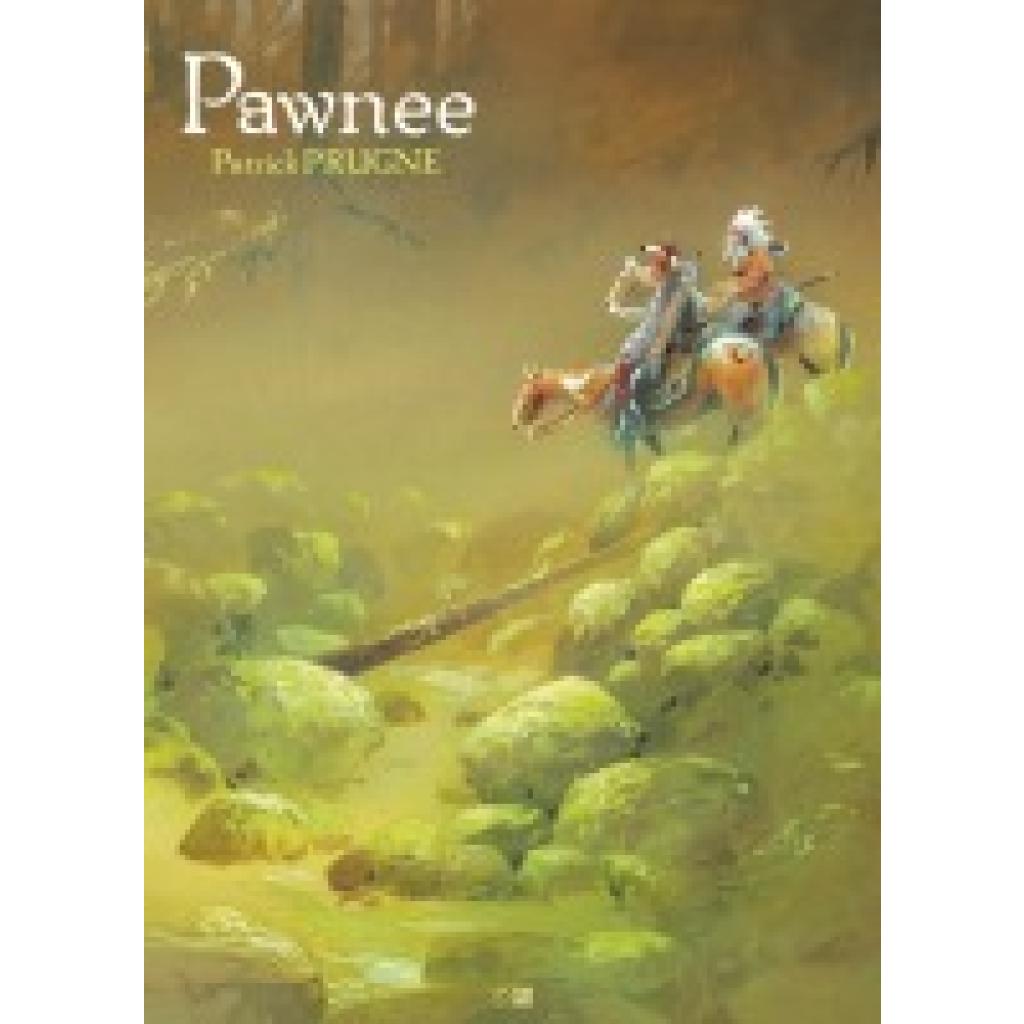 9783868696561 - Pawnee - Patrick Prugne Gebunden 9783868696561 - Pawnee - Patrick Prugne Gebunden