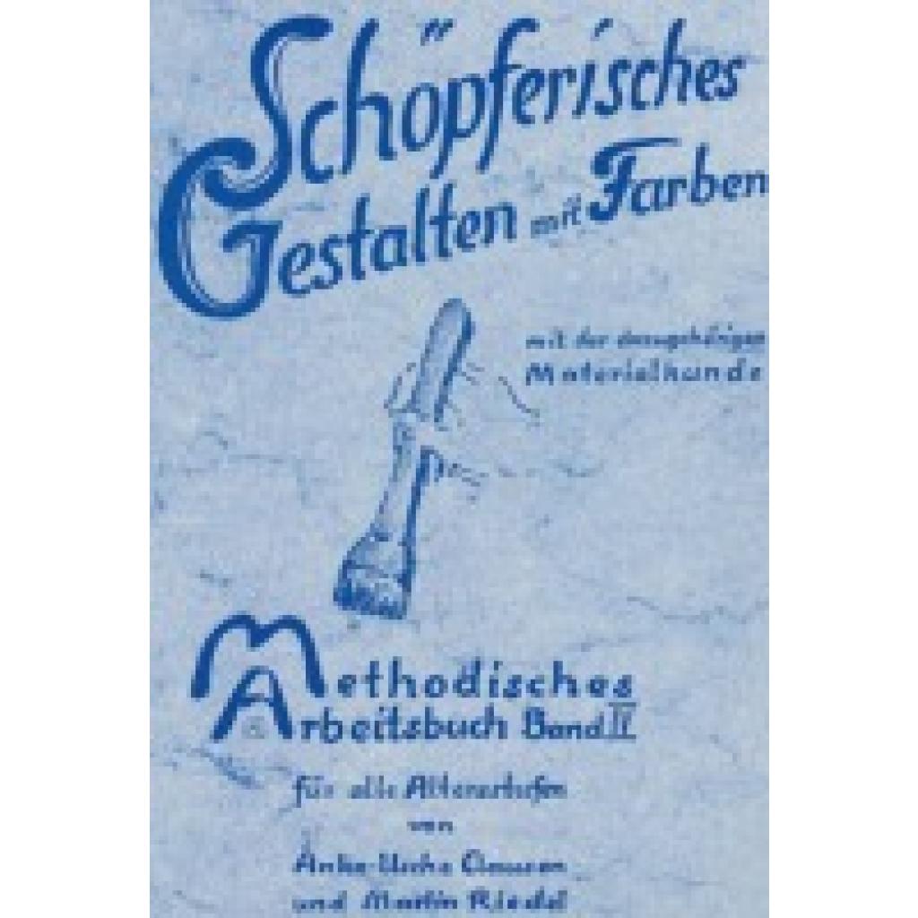 9783880690240 - Clausen Anke-Usche Methodisches Arbeitsbuch IV Schöpferisches Gestalten mit Farben 9783880690240 - Clausen Anke-Usche Methodisches Arbeitsbuch IV Schöpferisches Gestalten mit Farben