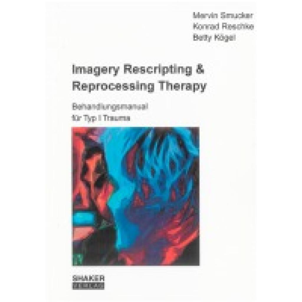 9783832270933 - Imagery Rescripting & Reprocessing Therapy - Mervin Smucker Konrad Reschke Betty Kögel Kartoniert (TB)
