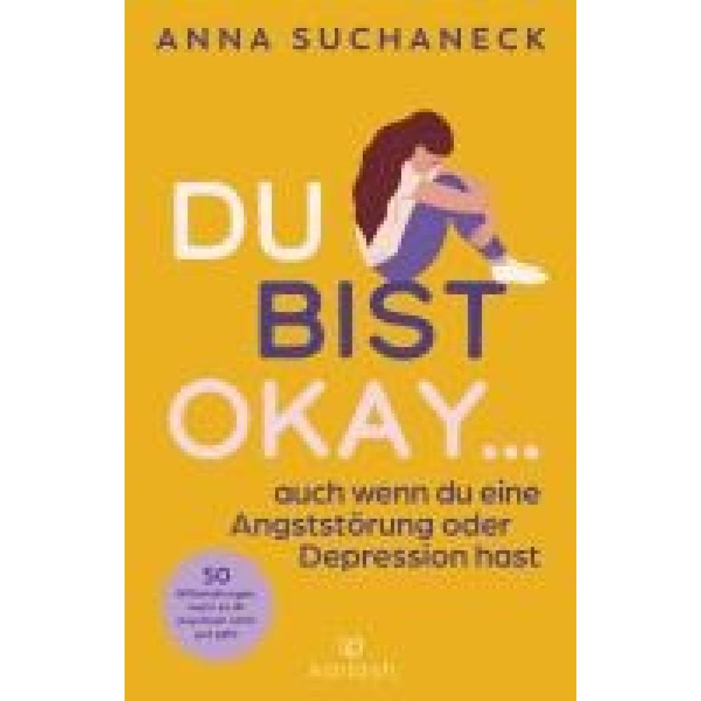 9783424632644 - Suchaneck Anna Du bist okay auch wenn du eine Angststörung oder Depression hast