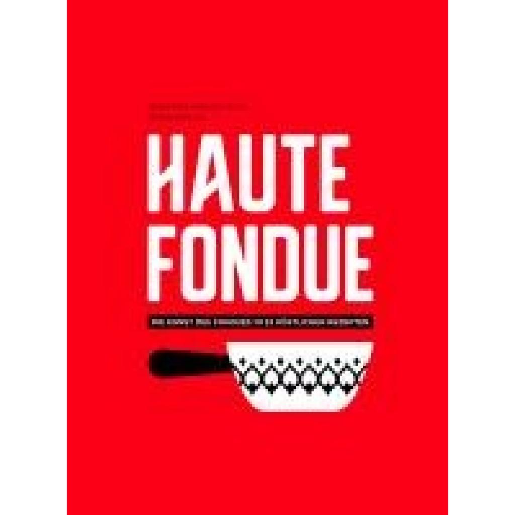9782940481545 - Haute Fondue - Jennifer Favre Arnaud Favre Gebunden