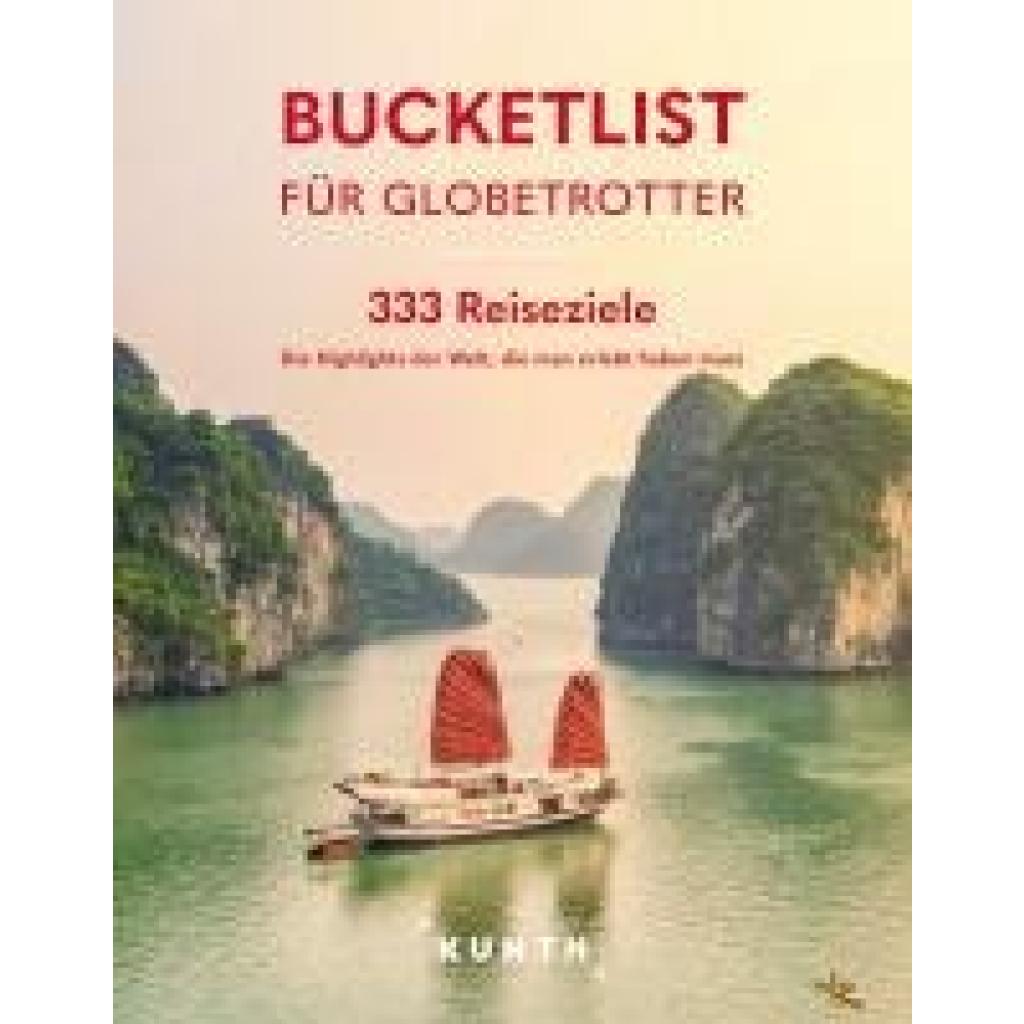 9783969651759 - Kunth Verlag KUNTH Bucketlist für Globetrotter 9783969651759 - Kunth Verlag KUNTH Bucketlist für Globetrotter