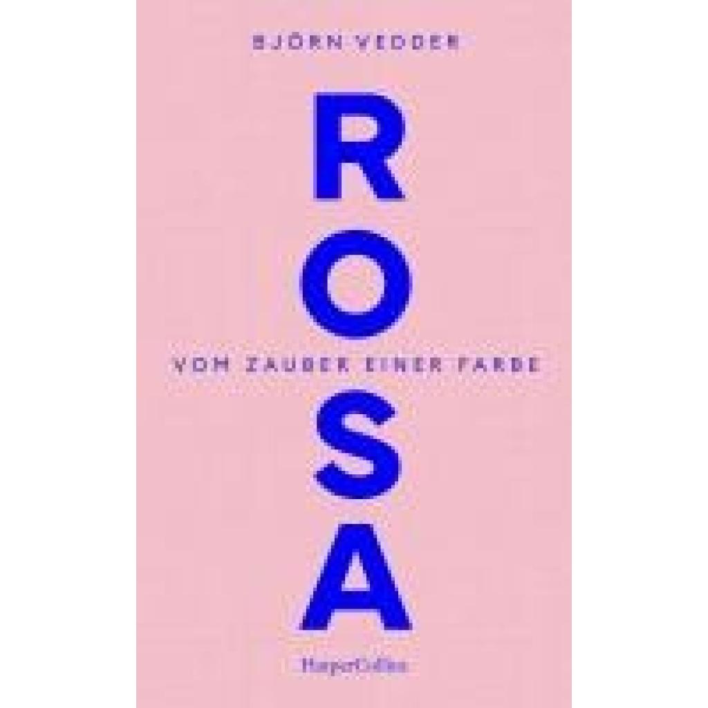 9783365004838 - Vedder Björn Rosa Vom Zauber einer Farbe 9783365004838 - Vedder Björn Rosa Vom Zauber einer Farbe