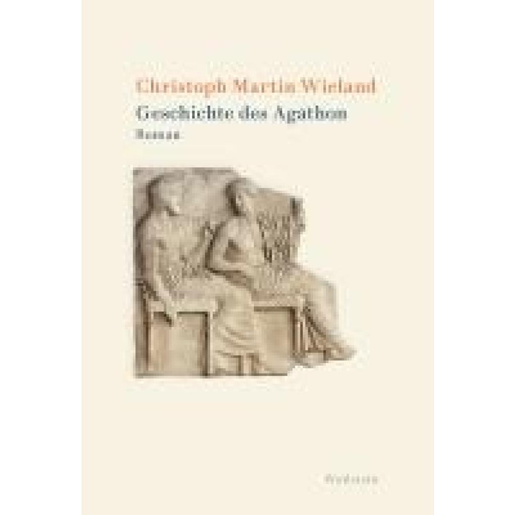 9783835356528 - Wieland Christoph Martin Geschichte des Agathon 9783835356528 - Wieland Christoph Martin Geschichte des Agathon