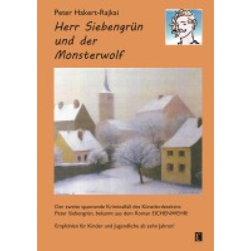 9783831624522 - Hakert-Rajkai Peter Herr Siebengrün und der Monsterwolf 9783831624522 - Hakert-Rajkai Peter Herr Siebengrün und der Monsterwolf
