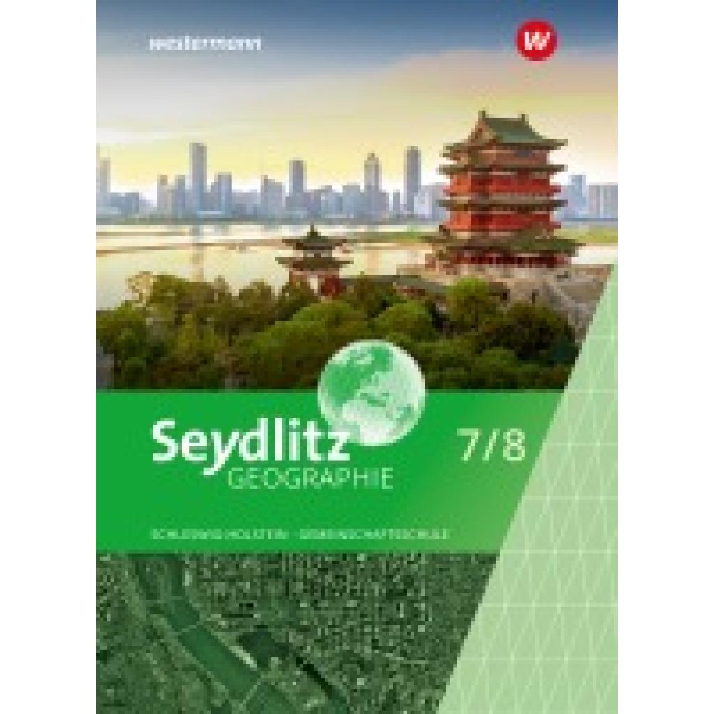 9783141158816 - Seydlitz Geografie 7 8 - Ausgabe 2024 für Gemeinschaftsschulen in Schleswig-Holstein - Schulbuch 9783141158816 - Seydlitz Geografie 7 8 - Ausgabe 2024 für Gemeinschaftsschulen in Schleswig-Holstein - Schulbuch