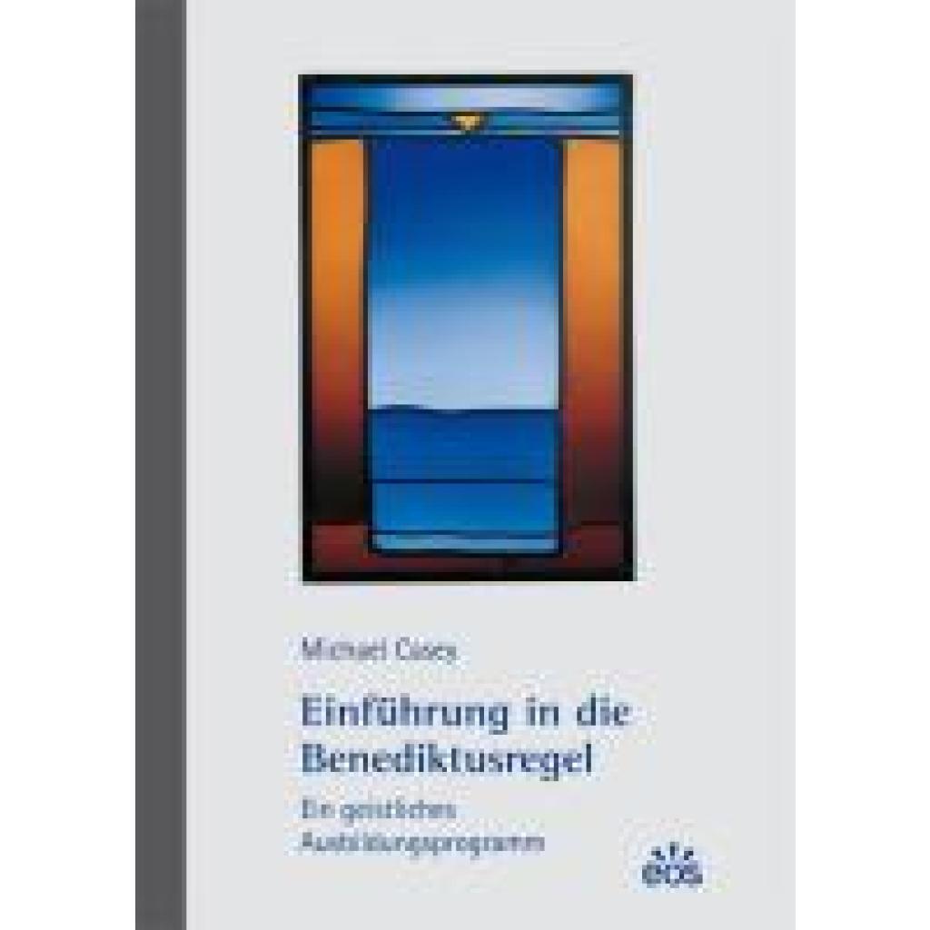 9783830674153 - Einführung in die Benediktusregel - Ein geistliches Ausbildungsprogramm - Michael Casey Gebunden 9783830674153 - Einführung in die Benediktusregel - Ein geistliches Ausbildungsprogramm - Michael Casey Gebunden