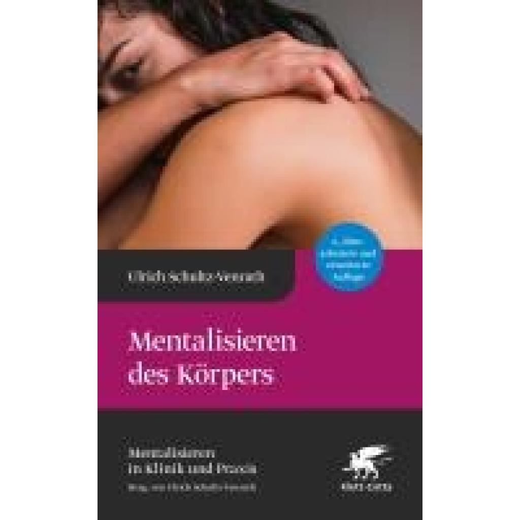 9783608988420 - Schultz-Venrath Ulrich Mentalisieren des Körpers (Mentalisieren in Klinik und Praxis Bd 5)