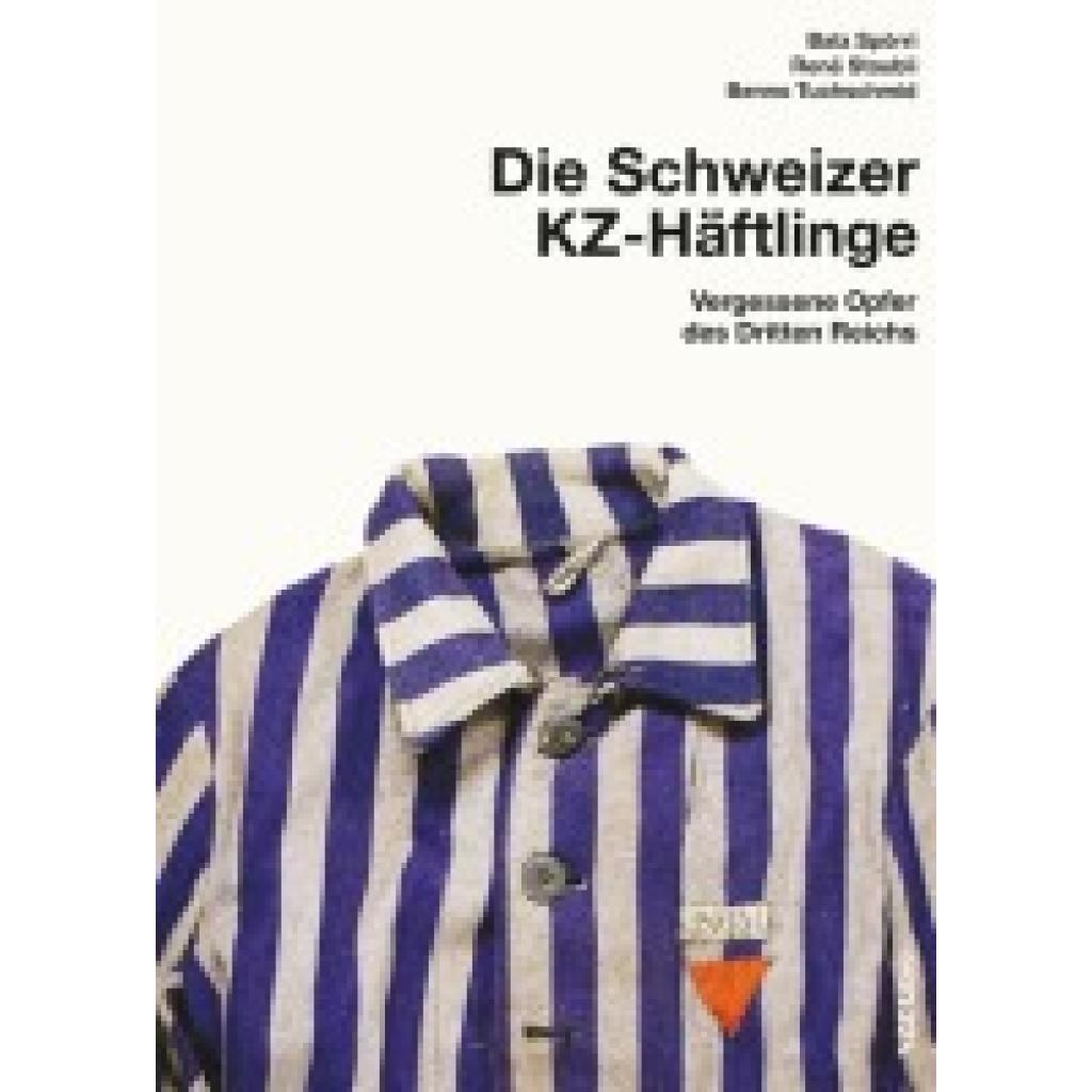 9783038104360 - Schweizer KZ-Häftlinge - Balz Spörri René Staubli Benno Tuchschmid Gebunden
