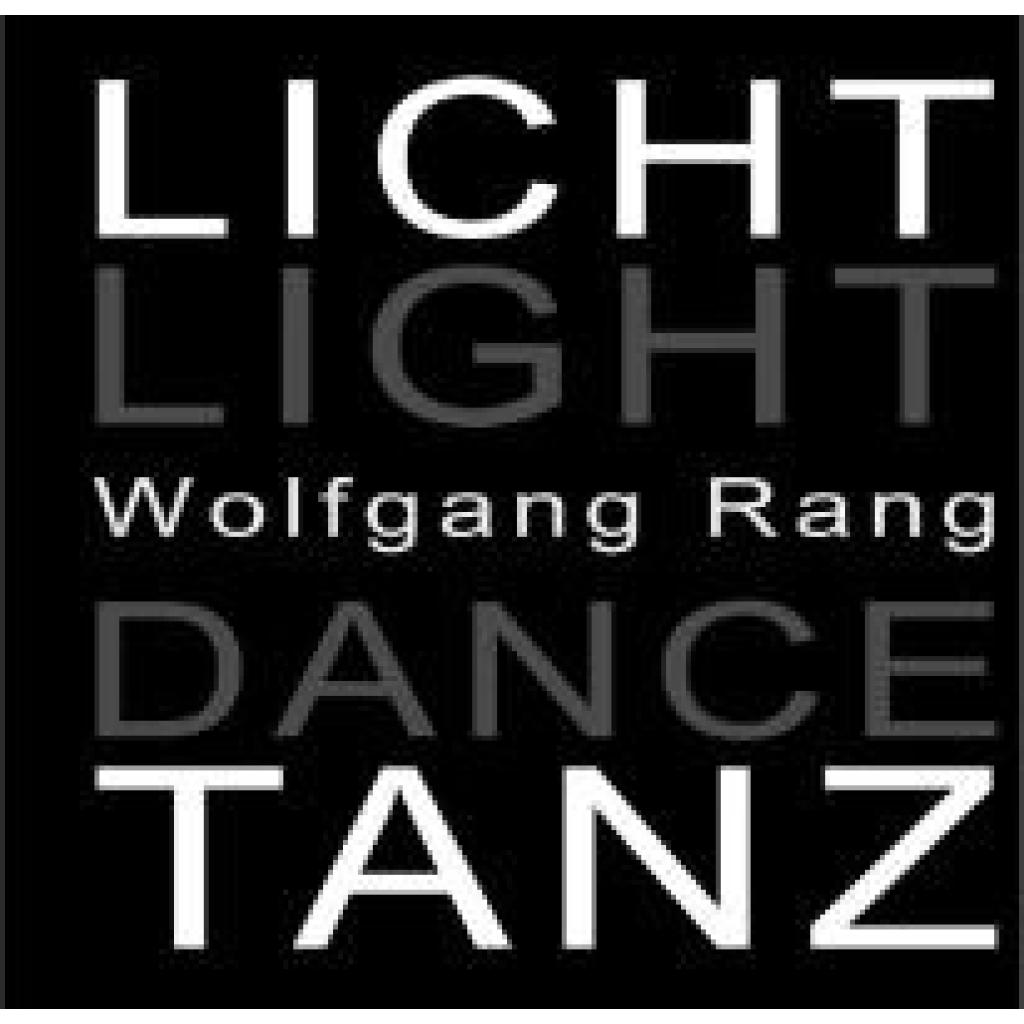 9783869050416 - Rang Wolfgang Licht Tanz Light Dance 9783869050416 - Rang Wolfgang Licht Tanz Light Dance