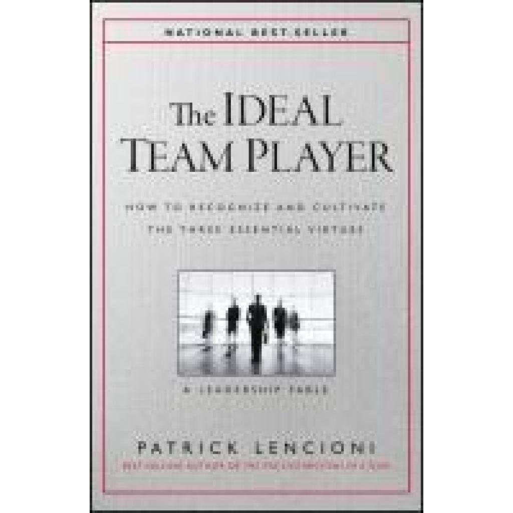 9781119209591 - Lencioni Patrick M (Emeryville California) The Ideal Team Player 9781119209591 - Lencioni Patrick M (Emeryville California) The Ideal Team Player