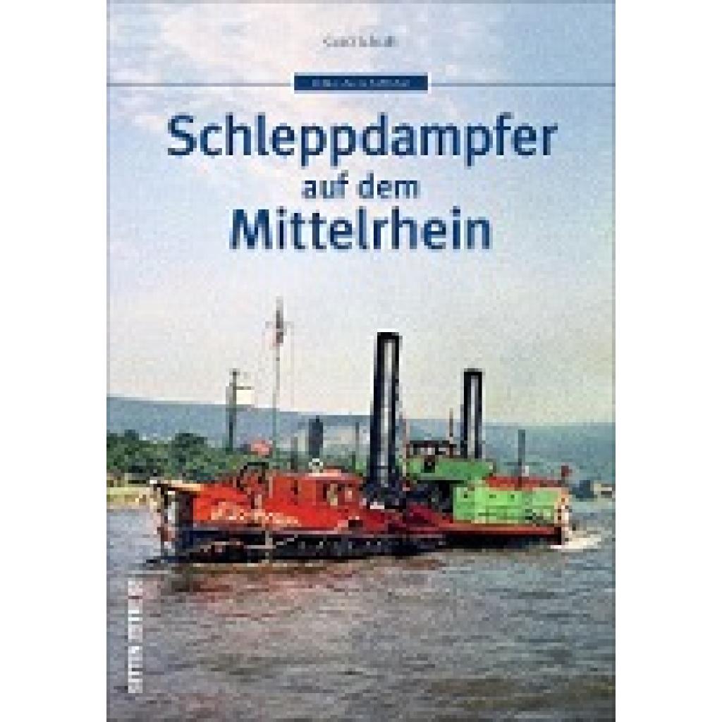 9783963032158 - Bilder der Schifffahrt   Schleppdampfer auf dem Mittelrhein - Gerd Schuth Kartoniert (TB)
