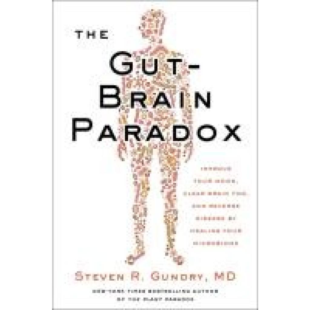 9780062911803 - Steven R Gundry Md The Gut-Brain Paradox 9780062911803 - Steven R Gundry Md The Gut-Brain Paradox