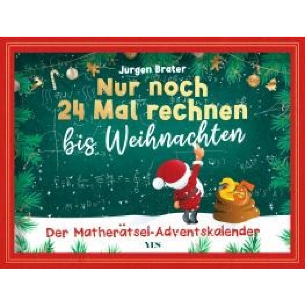 9783969053522 - Brater Jürgen Nur noch 24 Mal rechnen bis Weihnachten 9783969053522 - Brater Jürgen Nur noch 24 Mal rechnen bis Weihnachten
