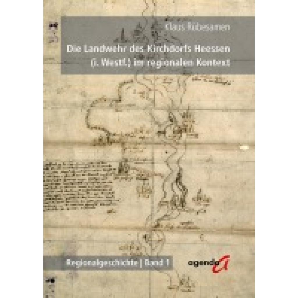 9783896888617 - Rübesamen Klaus Die Landwehr des Kirchdorfs Heessen (i Westf) im regionalen Kontext 9783896888617 - Rübesamen Klaus Die Landwehr des Kirchdorfs Heessen (i Westf) im regionalen Kontext