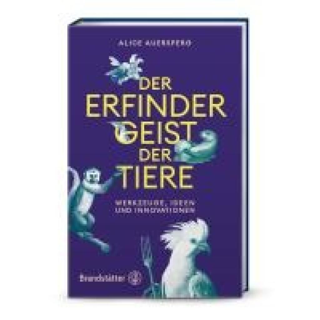 9783710608582 - Auersperg Alice Der Erfindergeist der Tiere