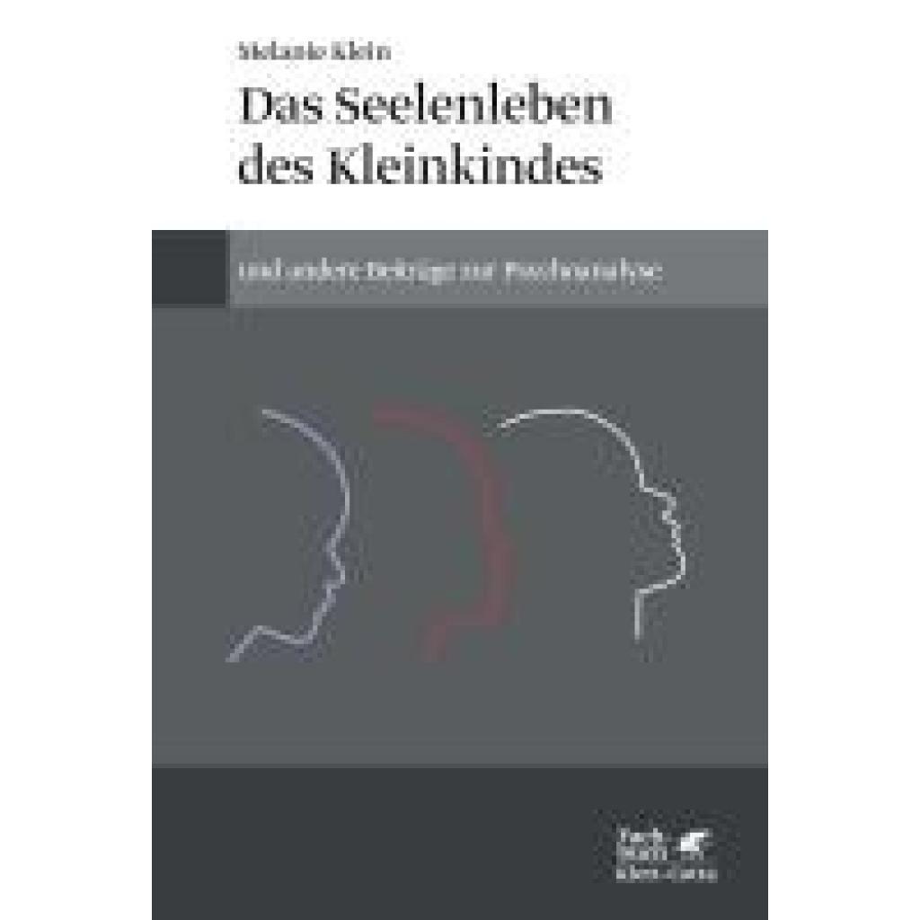 9783608947229 - Das Seelenleben des Kleinkindes und andere Beiträge zur Psychoanalyse - Melanie Klein Kartoniert (TB)