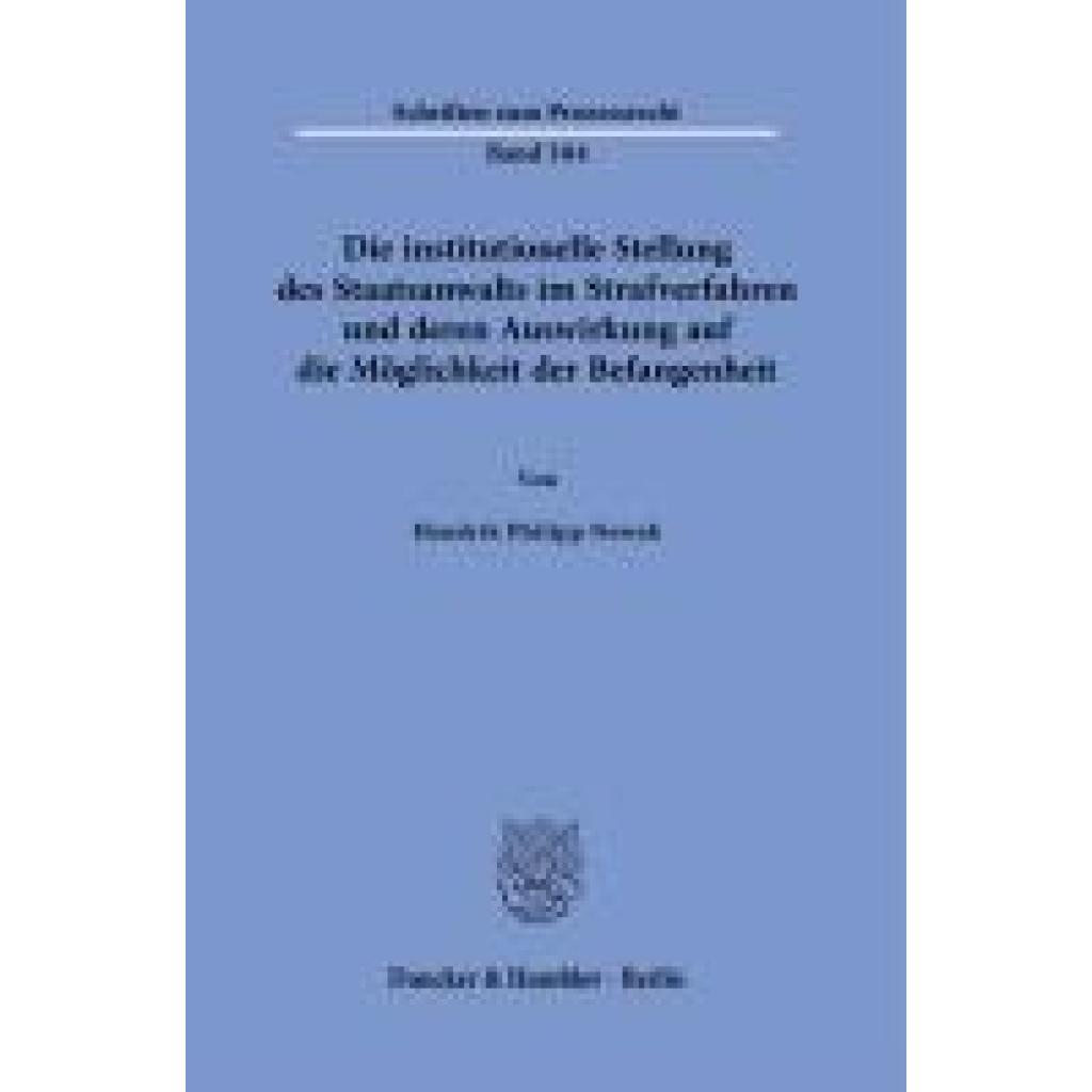 9783428192748 - Nowak Hendrik Philipp Die institutionelle Stellung des Staatsanwalts im Strafverfahren und deren Auswirkung auf die Möglichkeit der Befangenheit 9783428192748 - Nowak Hendrik Philipp Die institutionelle Stellung des Staatsanwalts im Strafverfahren und deren Auswirkung auf die Möglichkeit der Befangenheit