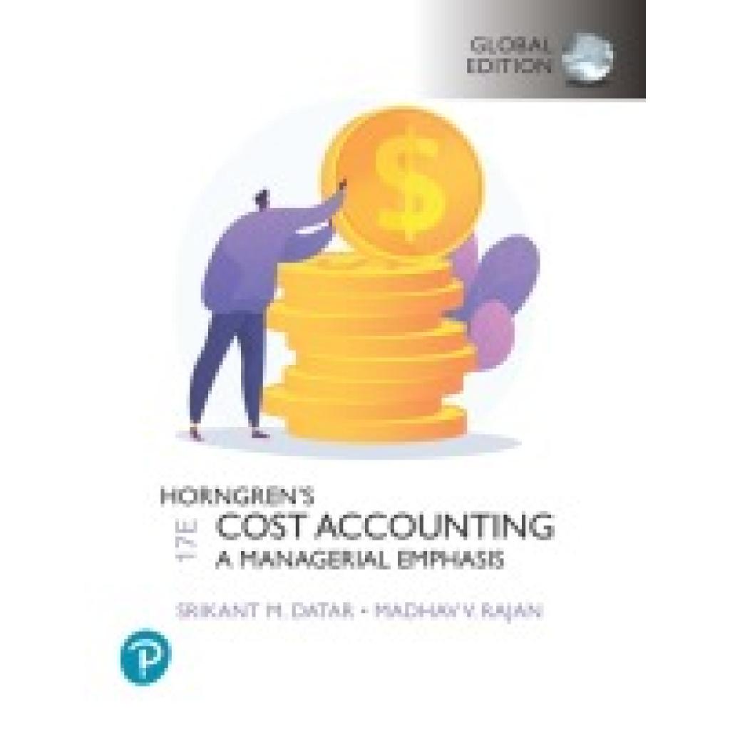 Datar, Srikant: Horngren's Cost Accounting, Global Edition + MyLab Accounting, with Pearson eText