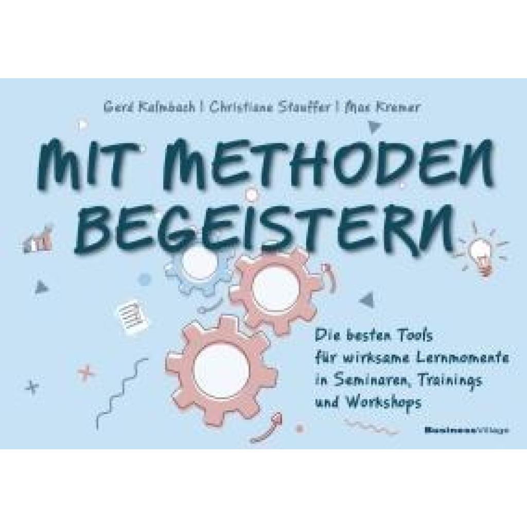 9783869807386 - Kalmbach Gerd Mit Methoden begeistern 9783869807386 - Kalmbach Gerd Mit Methoden begeistern