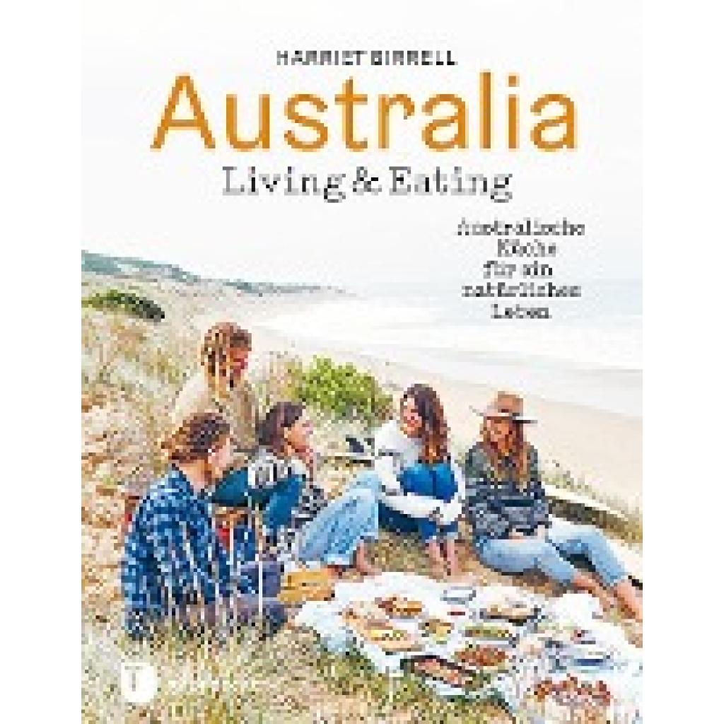 9783799513777 - Australia - Living & Eating - Harriet Birrell Gebunden 9783799513777 - Australia - Living & Eating - Harriet Birrell Gebunden