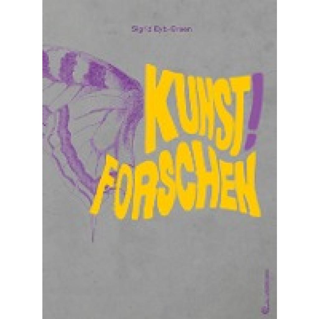 9783702659752 - Kunst! Forschen - Sigrid Eyb-Green Gebunden 9783702659752 - Kunst! Forschen - Sigrid Eyb-Green Gebunden