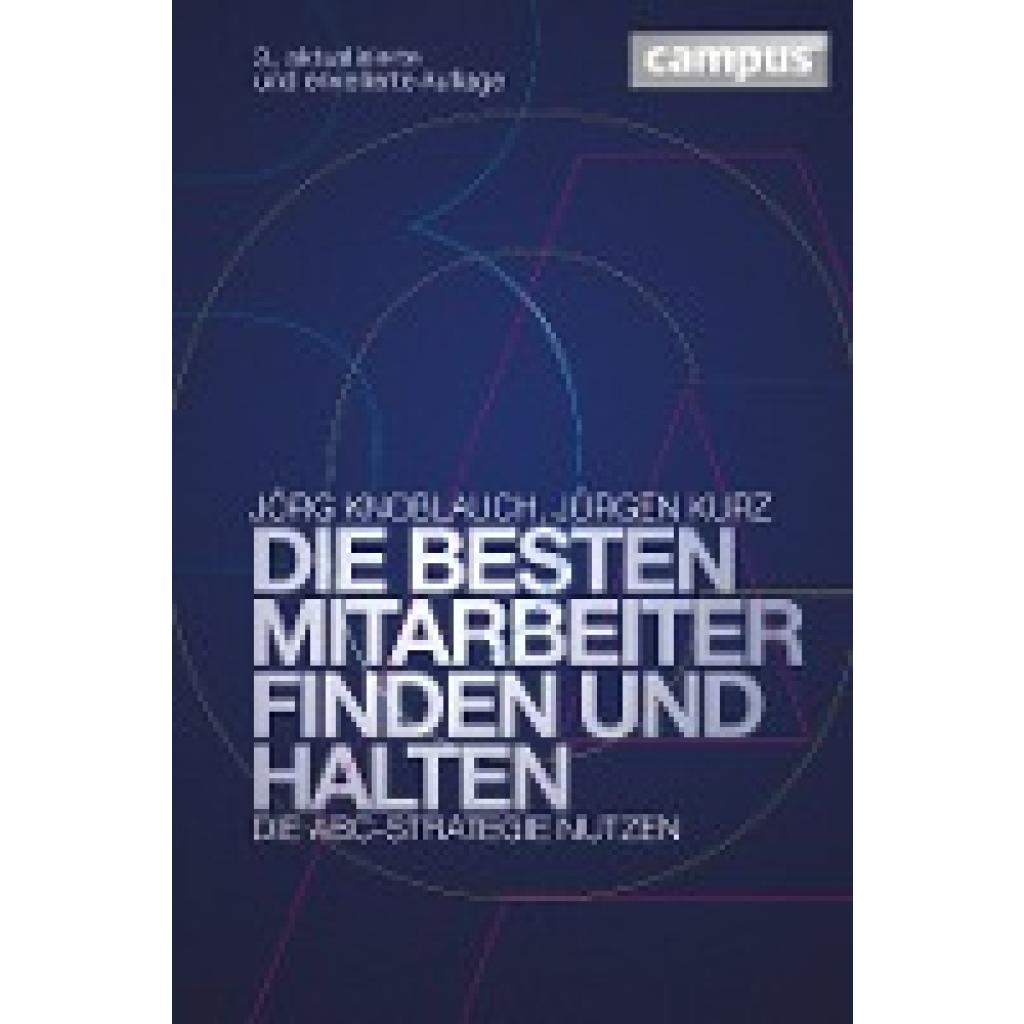 9783593398297 - Die besten Mitarbeiter finden und halten - Jörg Knoblauch Jürgen Kurz Gebunden