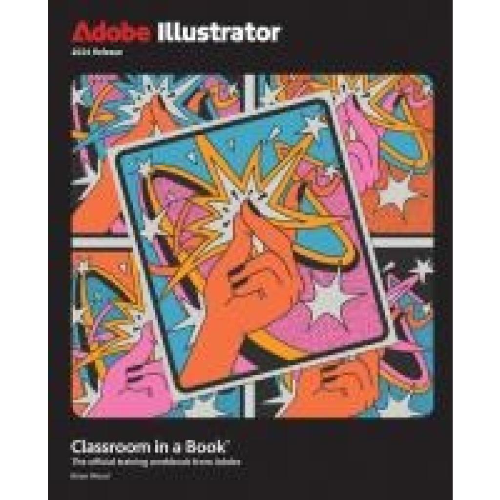 Wood, Brian: Adobe Illustrator Classroom in a Book 2024 Release