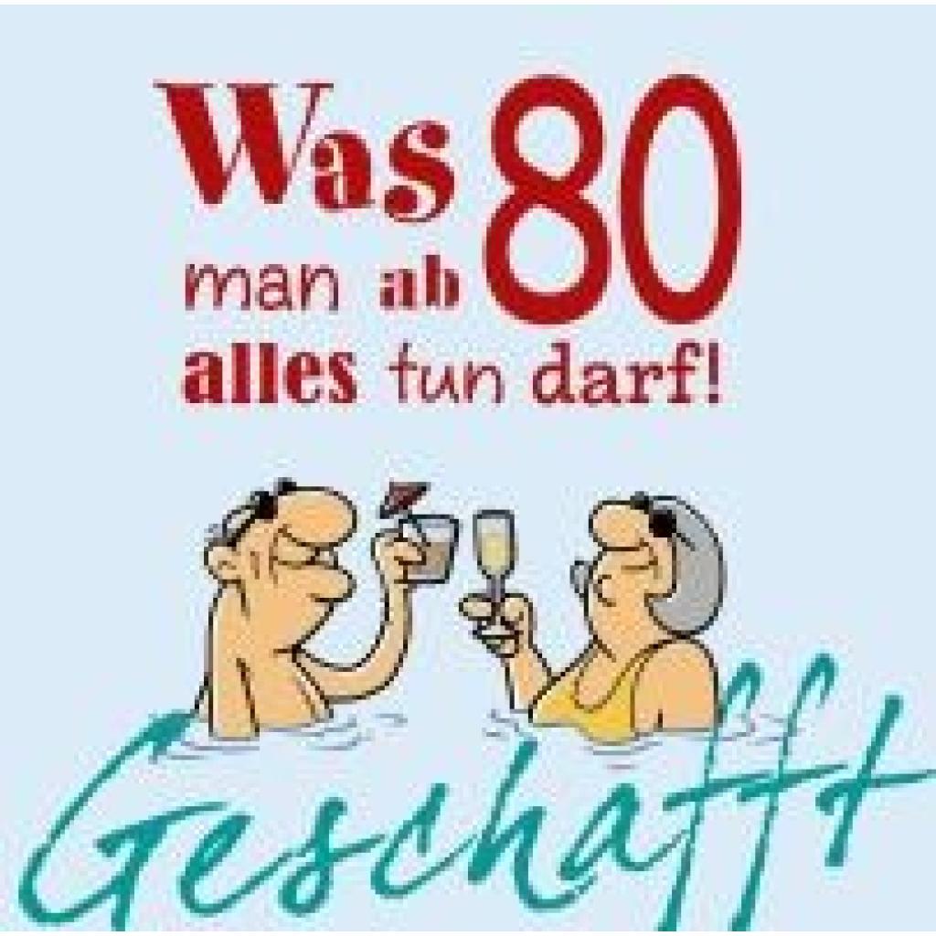 9783830345626 - Kernbach Michael Geschafft Was man ab 80 alles tun darf!