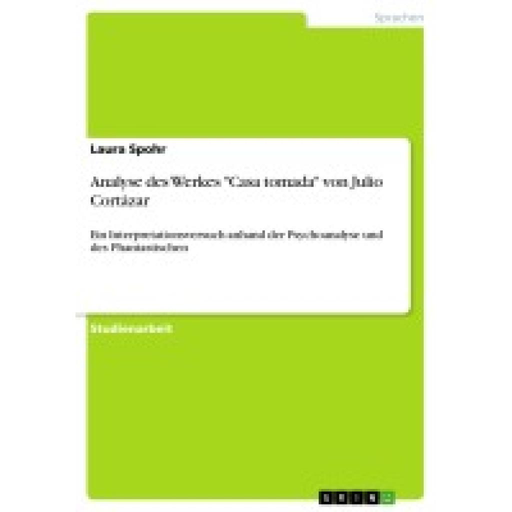 Spohr, Laura: Analyse des Werkes "Casa tomada" von Julio Cortázar