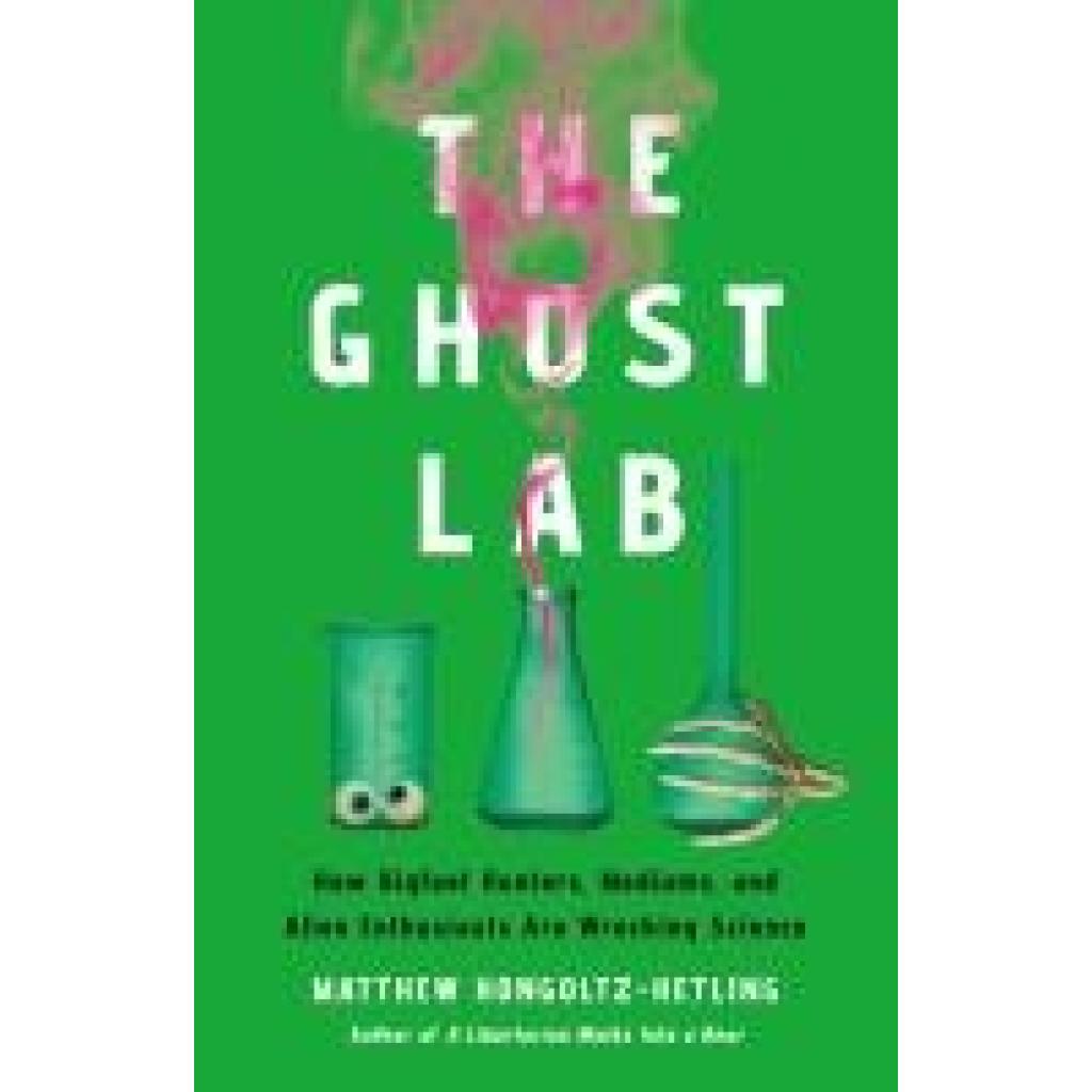 9781541703971 - Hongoltz-Hetling Matthew The Ghost Lab