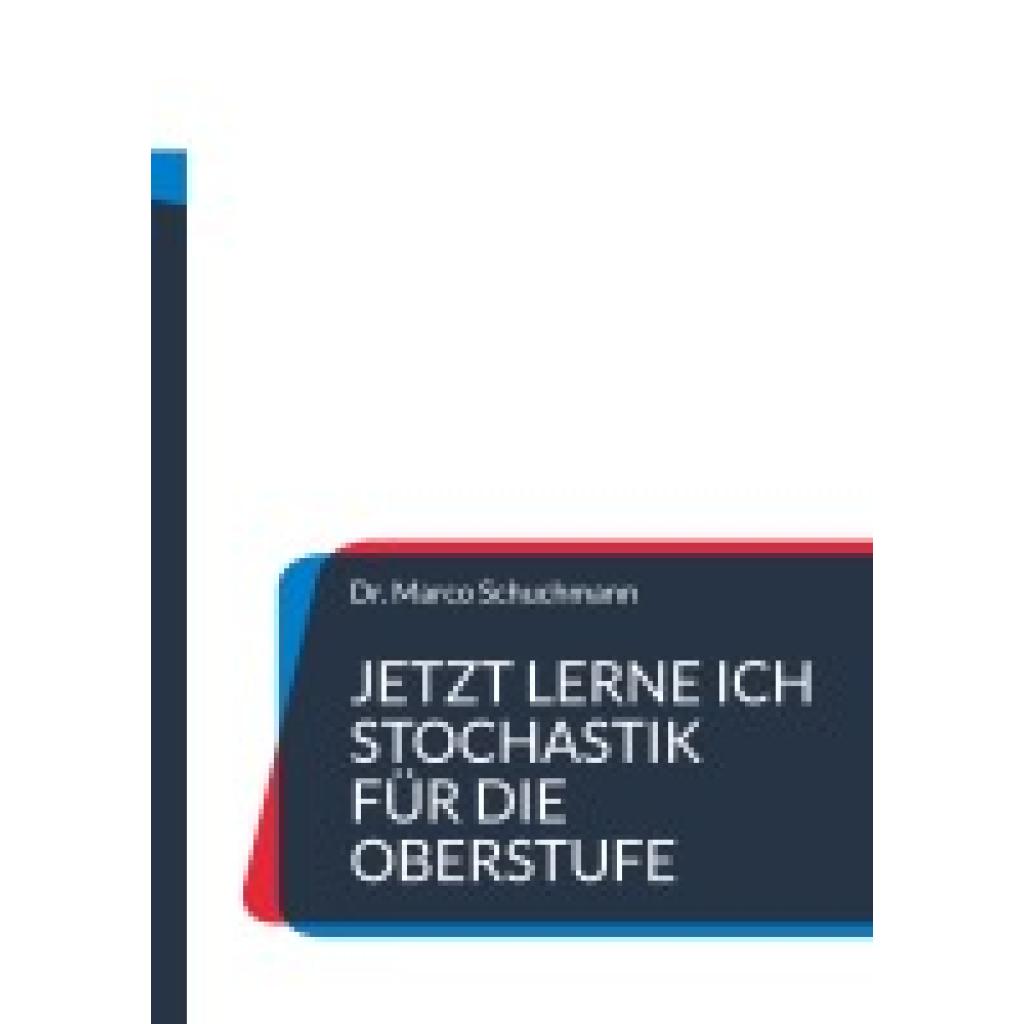 Schuchmann, Marco: Jetzt lerne ich Stochastik für die Oberstufe