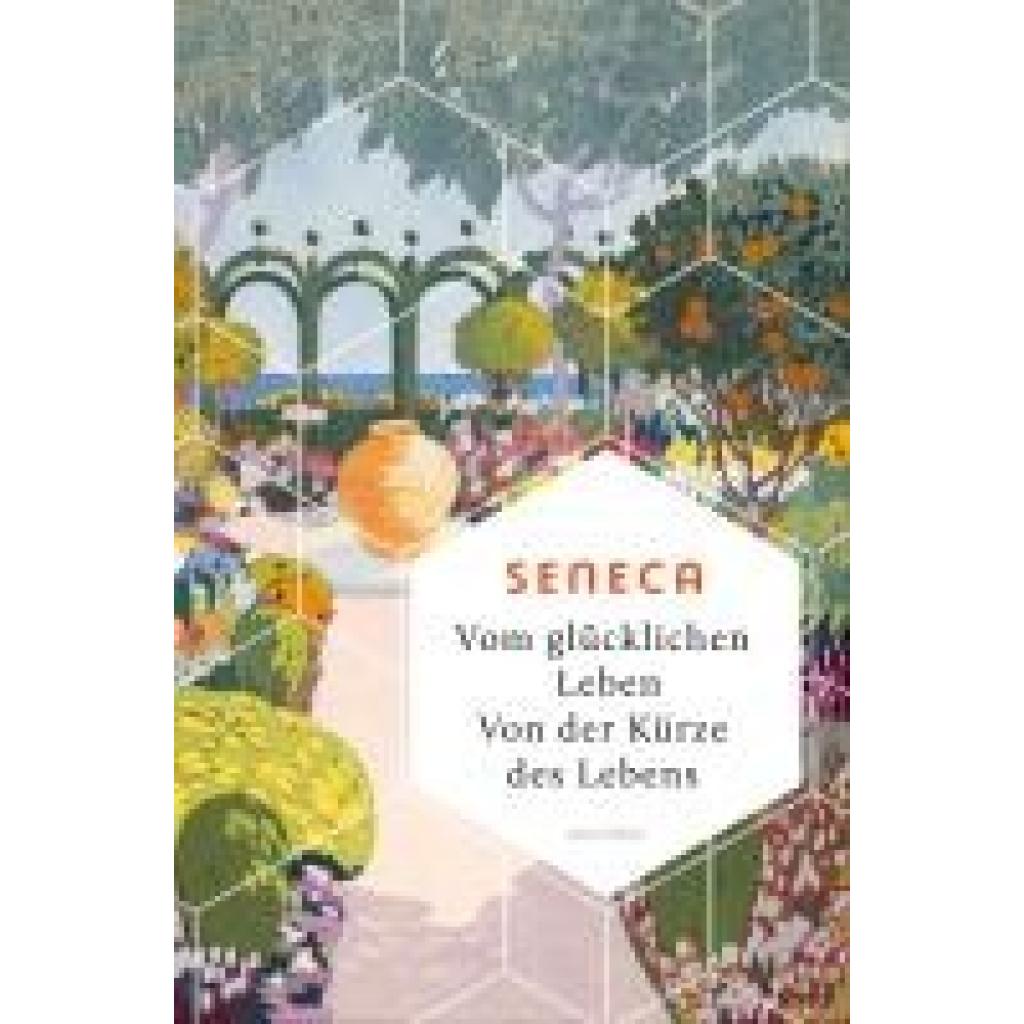 9783730614013 - Seneca Vom glücklichen Leben Von der Kürze des Lebens