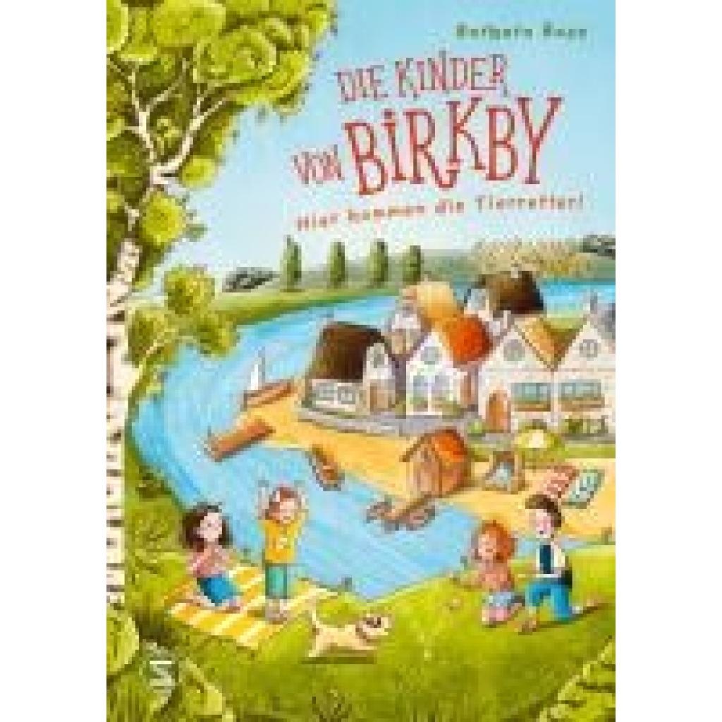 9783505151750 - Rose Barbara Die Kinder von Birkby Hier kommen die Tierretter! (Band 1)