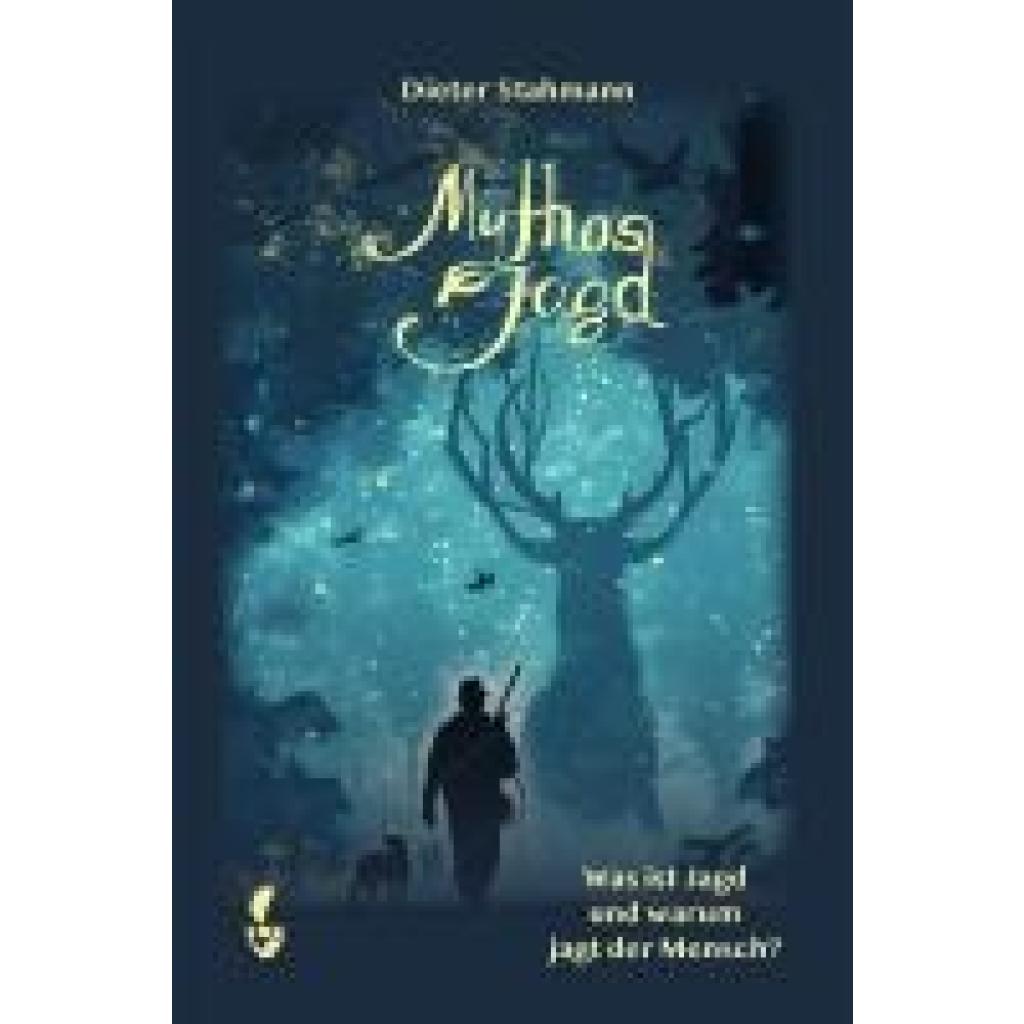 9783946324799 - Stahmann Dieter Mythos Jagd 9783946324799 - Stahmann Dieter Mythos Jagd
