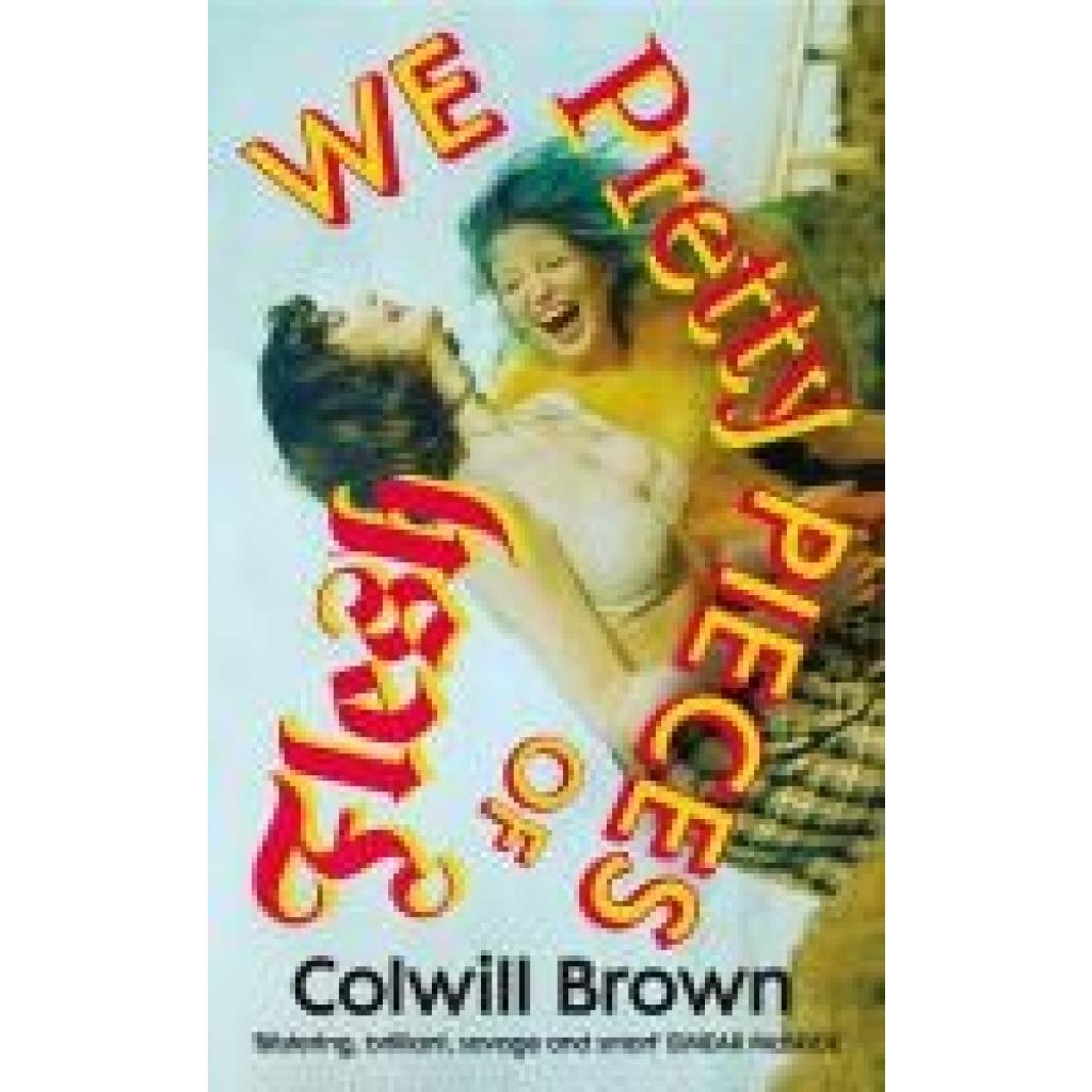 9781784745578 - Brown Colwill We Pretty Pieces of Flesh 9781784745578 - Brown Colwill We Pretty Pieces of Flesh