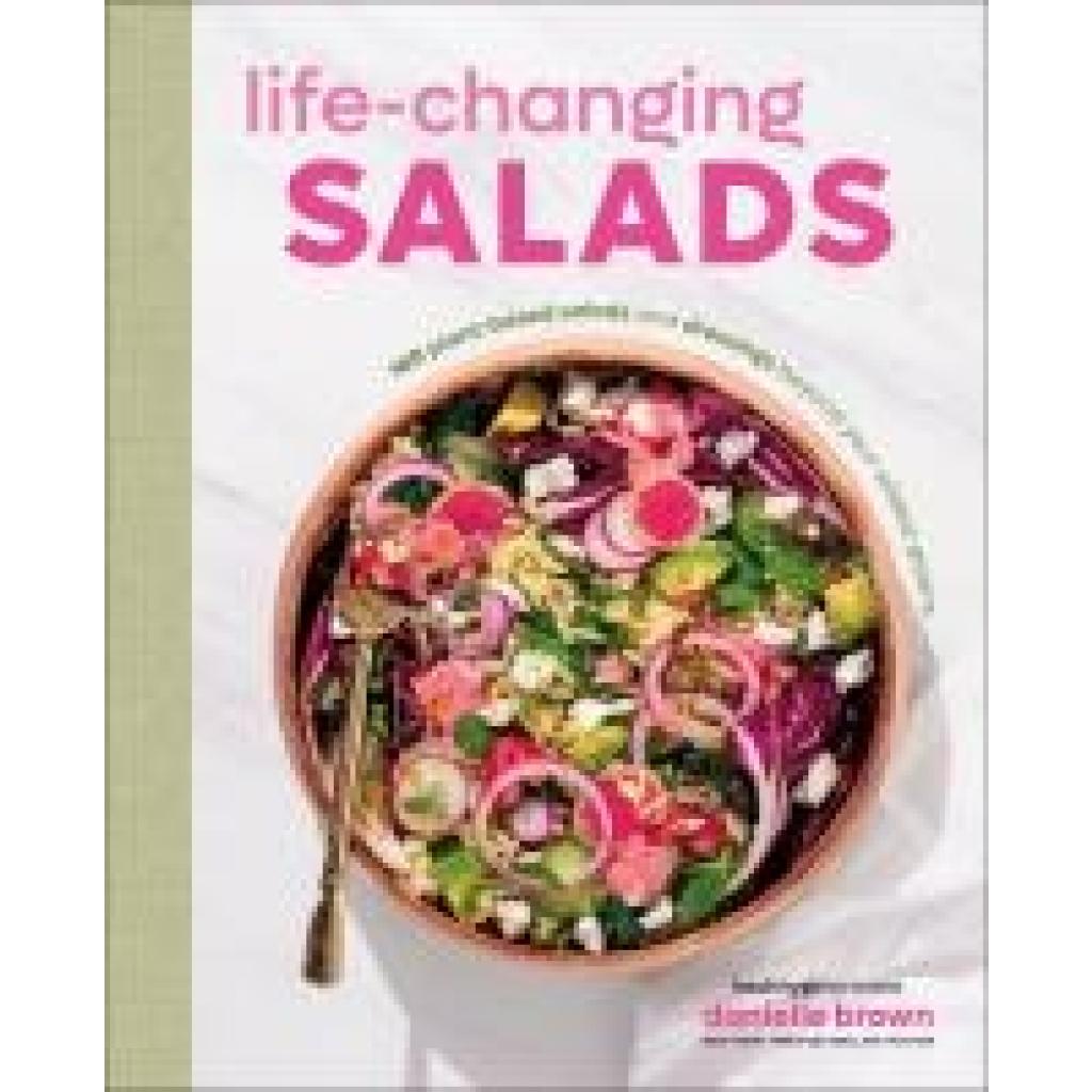 9780593961834 - Brown Danielle Life-Changing Salads 9780593961834 - Brown Danielle Life-Changing Salads
