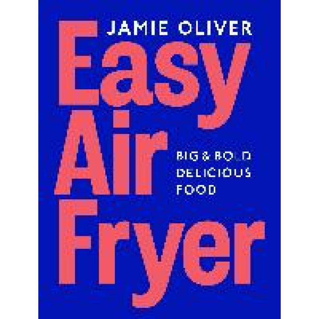 9780241733431 - Oliver Jamie Easy Air Fryer 9780241733431 - Oliver Jamie Easy Air Fryer