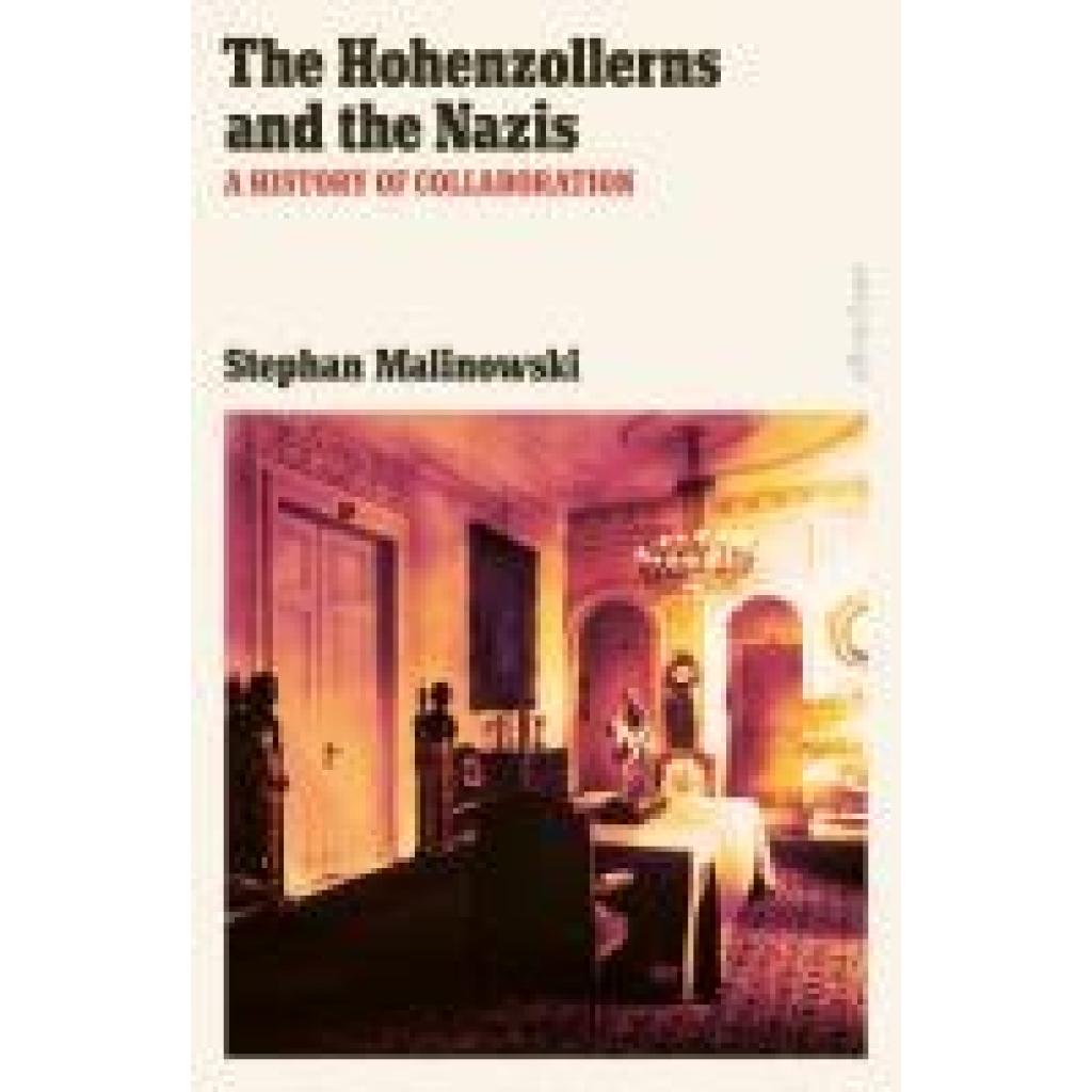 9780241596180 - Malinowski Stephan The Hohenzollerns and the Nazis 9780241596180 - Malinowski Stephan The Hohenzollerns and the Nazis