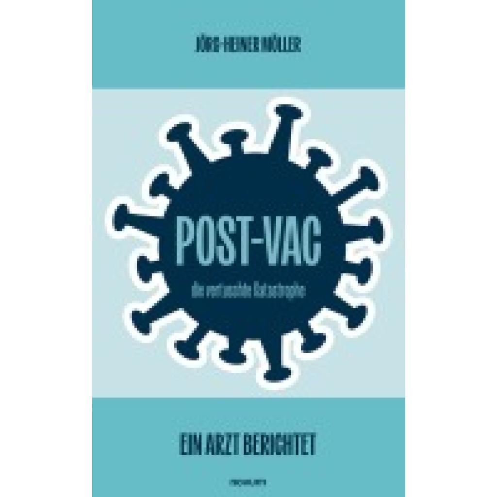 9783711601766 - Jörg-Heiner Möller Post-Vac ¿ die vertuschte Katastrophe 9783711601766 - Jörg-Heiner Möller Post-Vac ¿ die vertuschte Katastrophe