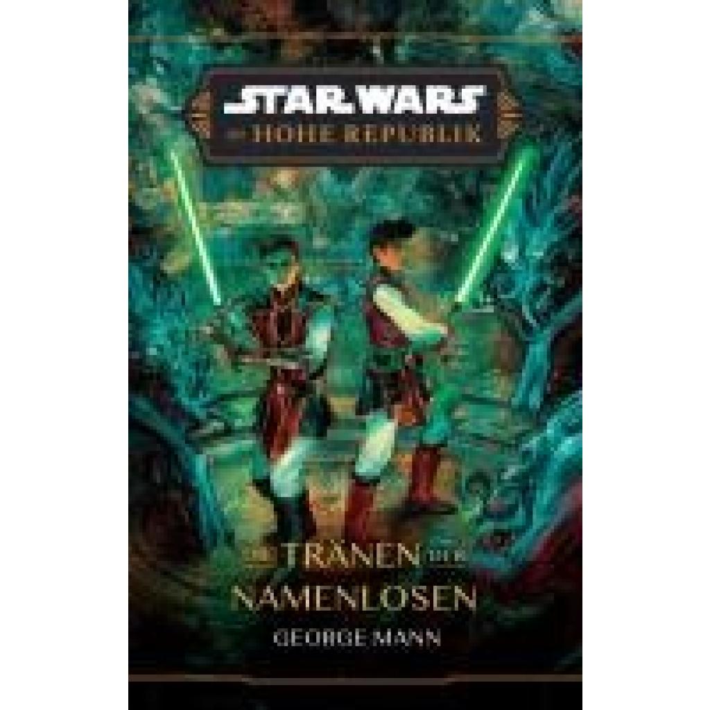 9783833245664 - Mann George Star Wars Die Hohe Republik - Die Tränen der Namenlosen