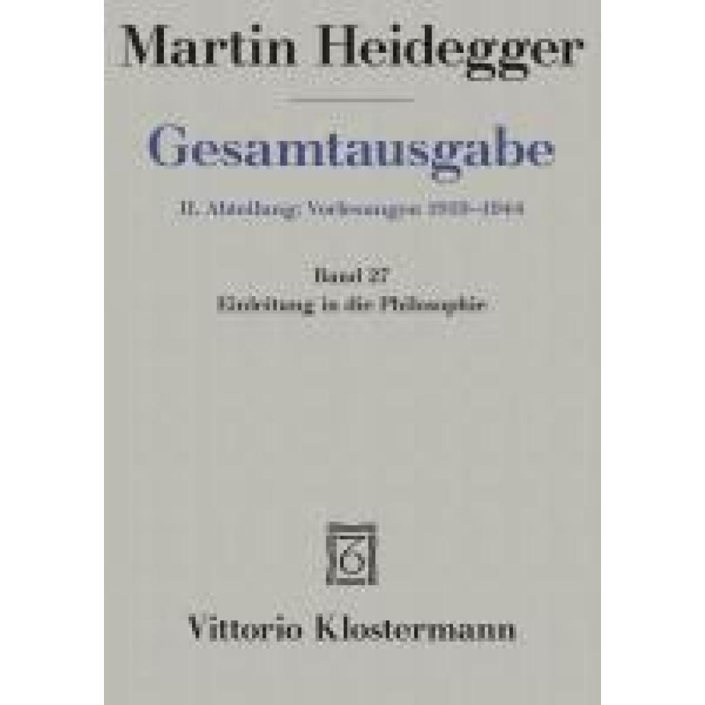 9783465031451 - Gesamtausgabe Bd27 Einleitung in die Philosophie (Wintersemester 1928 29) - Martin Heidegger Leinen 9783465031451 - Gesamtausgabe Bd27 Einleitung in die Philosophie (Wintersemester 1928 29) - Martin Heidegger Leinen