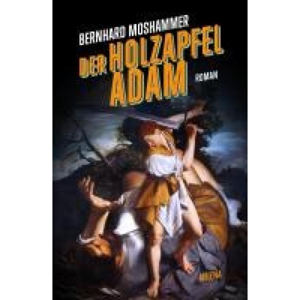 9783903460270 - Der Holzapfeladam - Bernhard Moshammer Gebunden 9783903460270 - Der Holzapfeladam - Bernhard Moshammer Gebunden