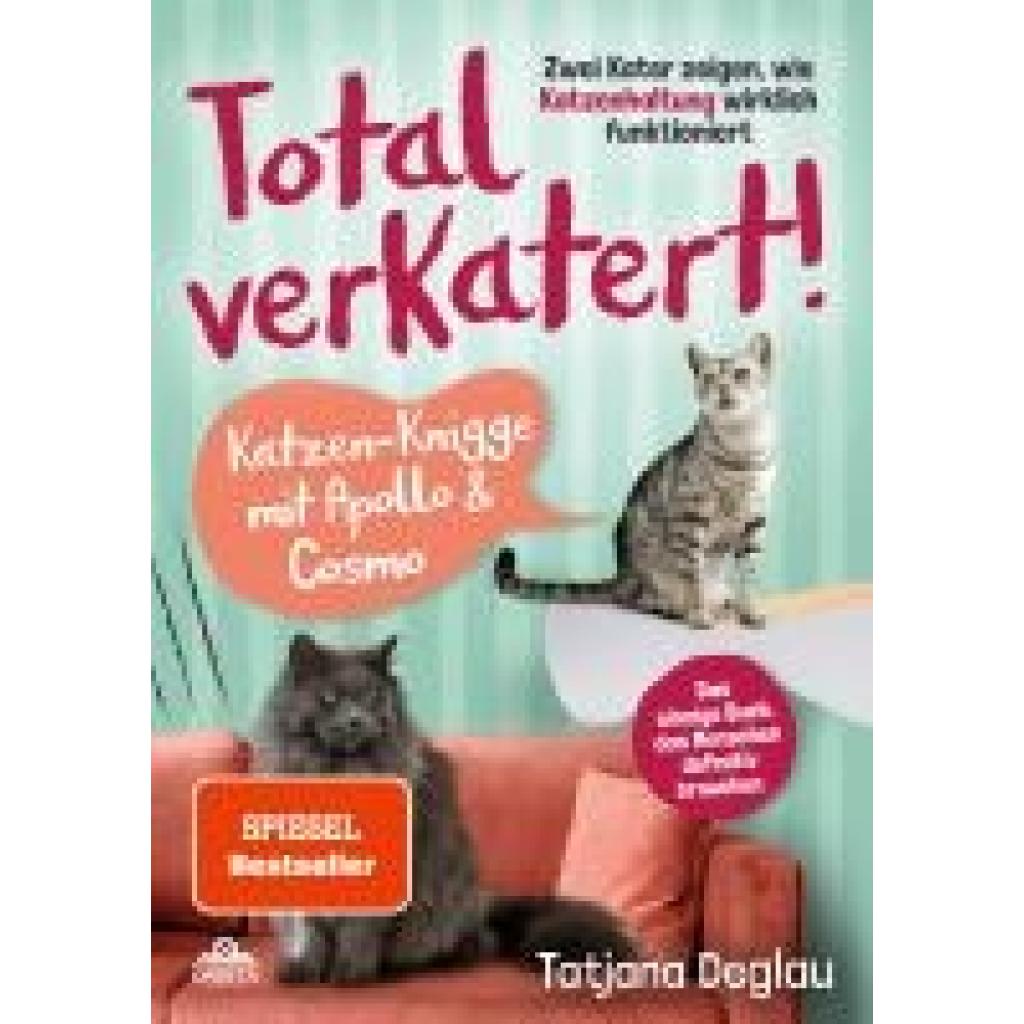 9783989352636 - Deglau Tatjana Total verkatert! Katzen-Knigge mit Apollo & Cosmo 9783989352636 - Deglau Tatjana Total verkatert! Katzen-Knigge mit Apollo & Cosmo