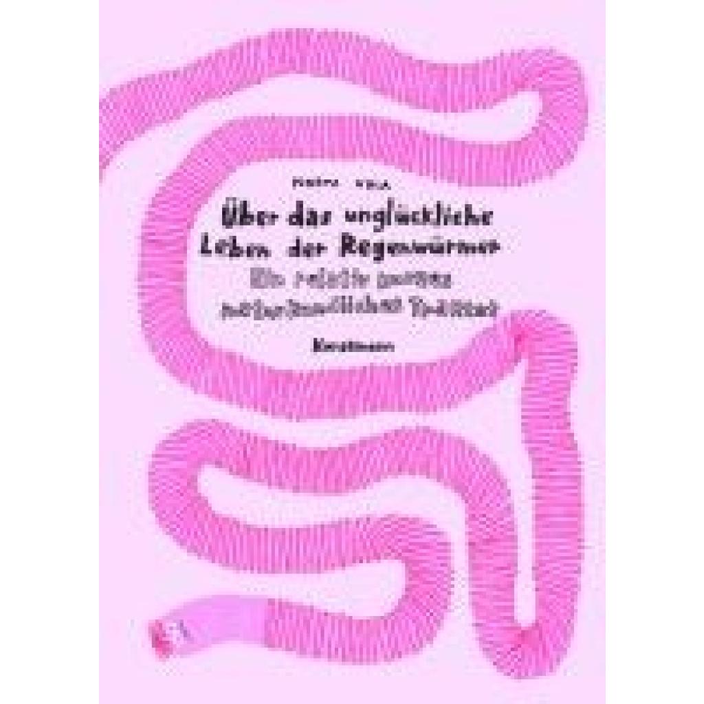 9783956146299 - Vola Noemi Über das unglückliche Leben der Regenwürmer 9783956146299 - Vola Noemi Über das unglückliche Leben der Regenwürmer
