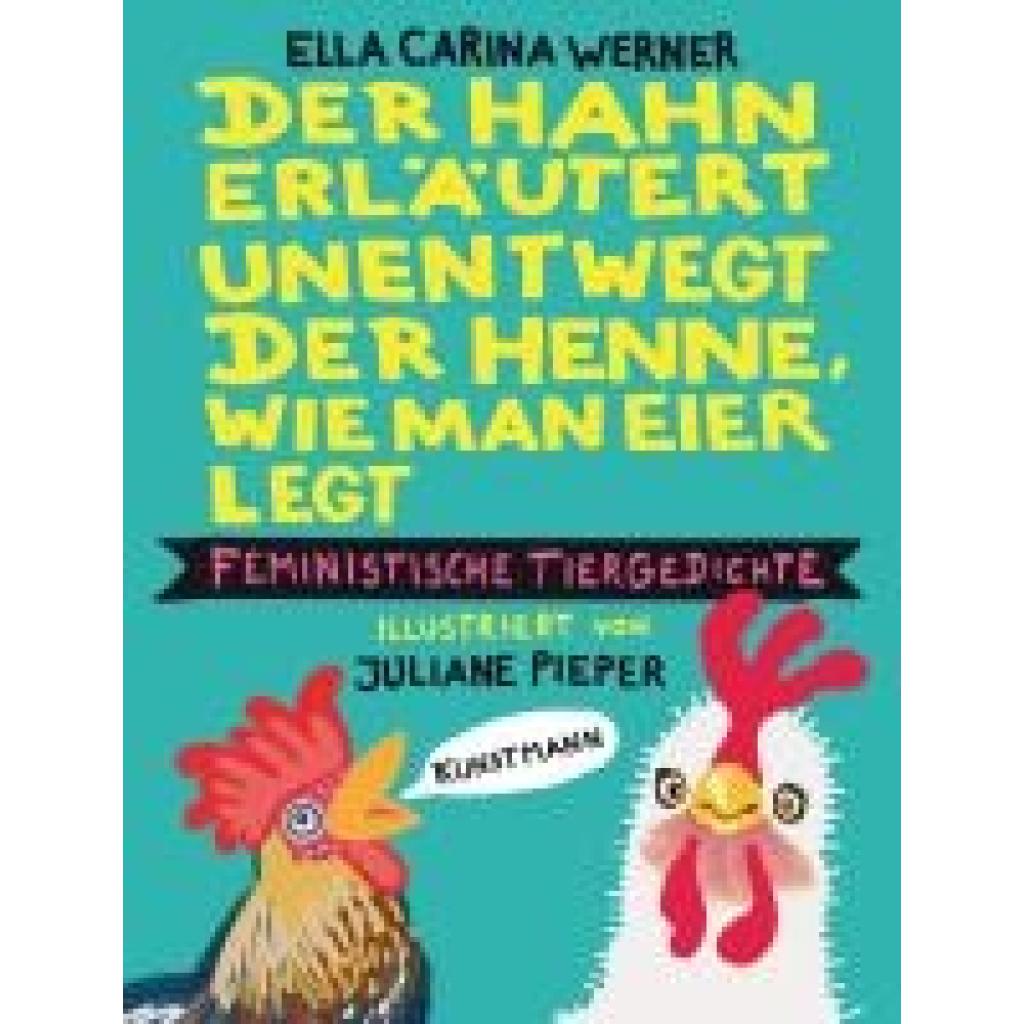 9783956146251 - Werner Ella Carina Der Hahn erläutert unentwegt der Henne wie man Eier legt 9783956146251 - Werner Ella Carina Der Hahn erläutert unentwegt der Henne wie man Eier legt