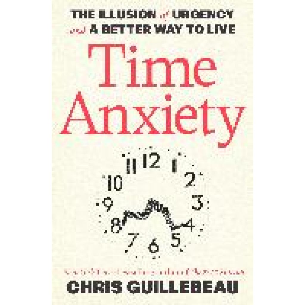 9798217086276 - Guillebeau Chris Time Anxiety 9798217086276 - Guillebeau Chris Time Anxiety